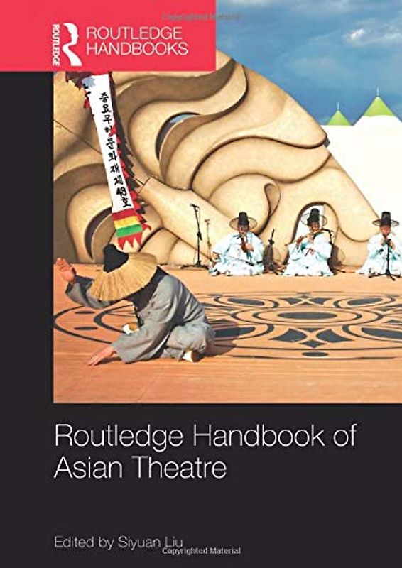 Routledge Handbook of Asian Theatre (Routledge Handbooks)