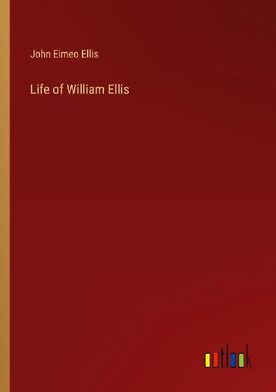 Life of William Ellis