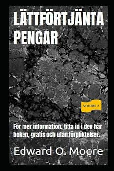 LÄTTFÖRTJÄNTA PENGAR: För mer information, titta in i den här boken, gratis och utan förpliktelser (Easy money)