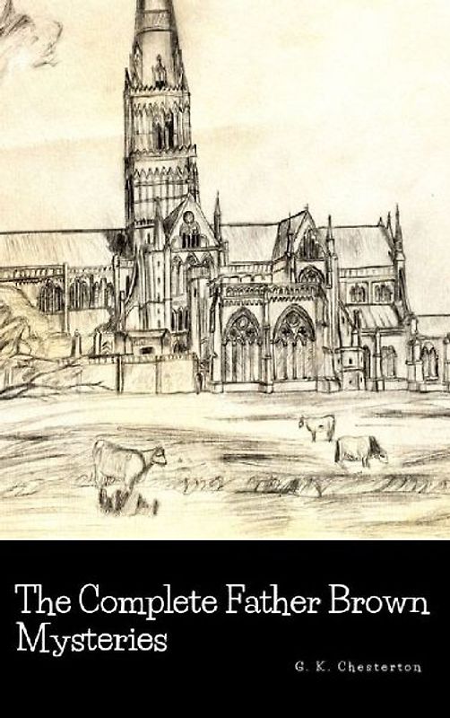 The Complete Father Brown Mysteries