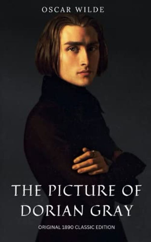 The Picture of Dorian Gray: The Original 1890 Classic Edition (Annotated)