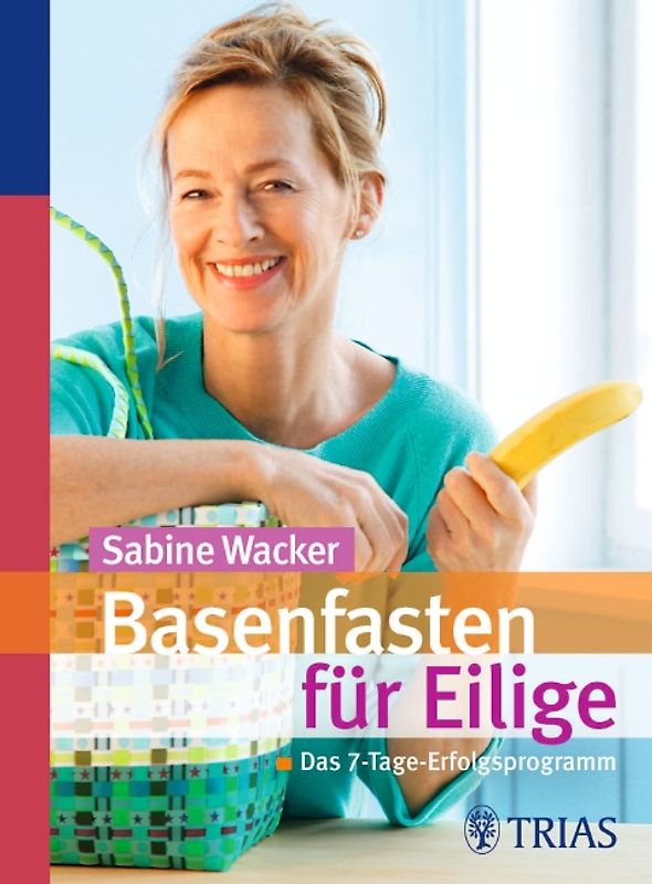 Basenfasten für Eilige. Das 7-Tage-Erfolgsprogramm