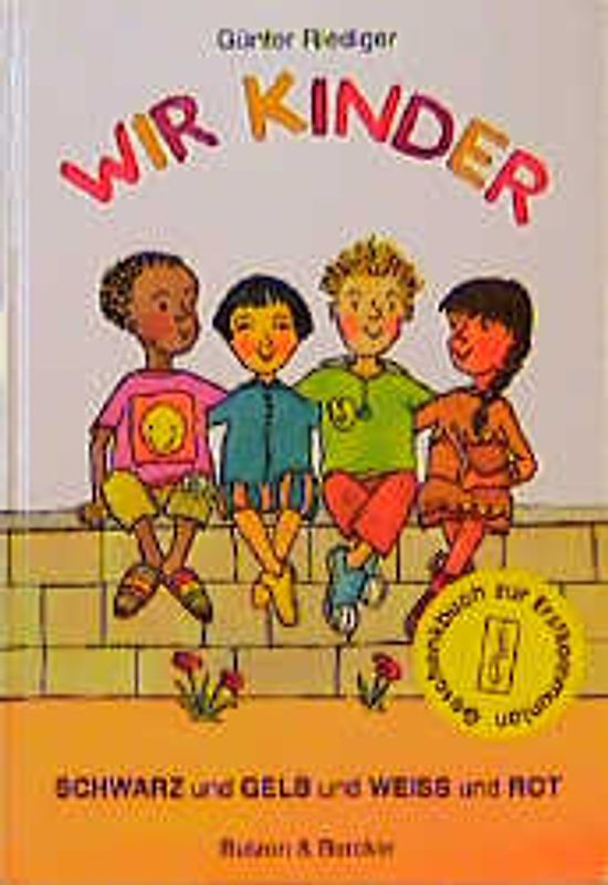 Wir Kinder schwarz und gelb und weiss und rot