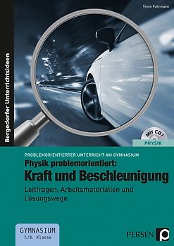 Physik problemorientiert: Kraft und Beschleunigung