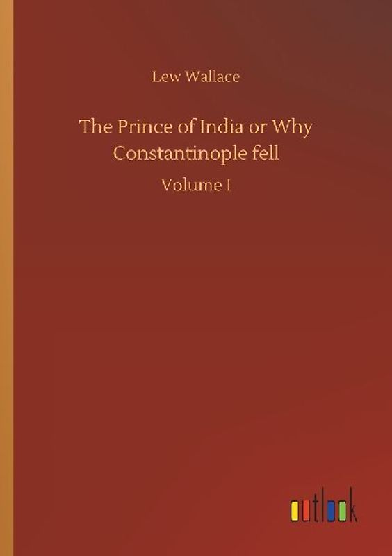 The Prince of India or Why Constantinople fell