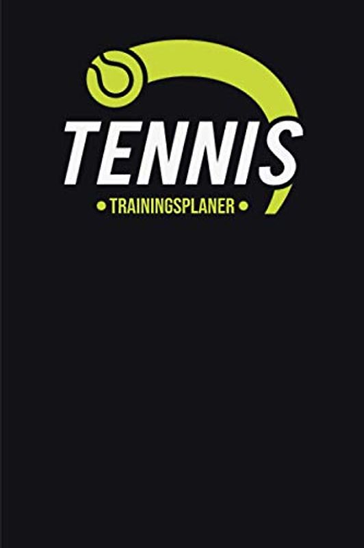 Tennis Trainingsplaner: Tennisbuch I Tennistraining I Tennislehrer I Tennistrainer I Tennisspieler I Tennisspielerin I 120 Seiten I Tennisplaner I Trainingsanalyse