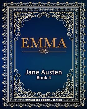EMMA: UNABRIDGED ORIGINAL MASTERPIECE - CLASSIC EDITION
