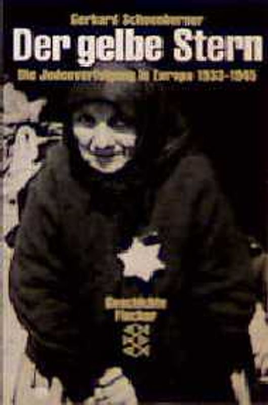 Der gelbe Stern. Die Judenvernichtung in Europa 1933-1945