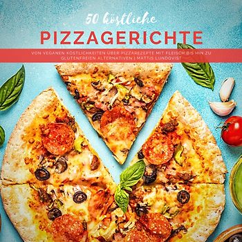 50 köstliche Pizzagerichte
