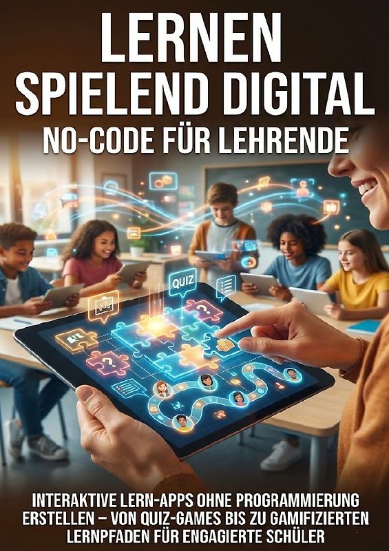 Lernen spielend digital: No-Code für Lehrende