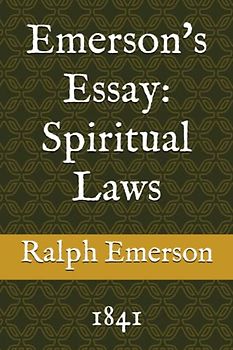 Emerson's Essay: Spiritual Laws: 1841