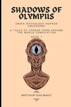 Shadows of Olympus: Greek Mythology Horror Unleashed (Tales of Terror from Around the World)