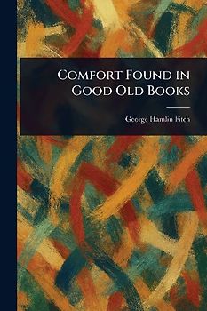Comfort Found in Good Old Books