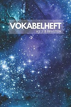 Vokabelheft A5: 2 Spalten mit Weltall Galaxy Design DIN A5 Format mit 70 Seiten für Vokabeln und ... Franzoesisch,italenisch latein etc.)