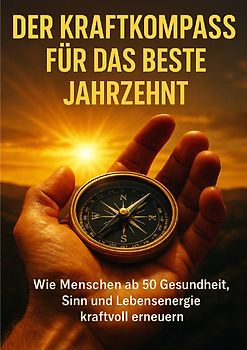Der Kraftkompass Für Das Beste Jahrzehnt