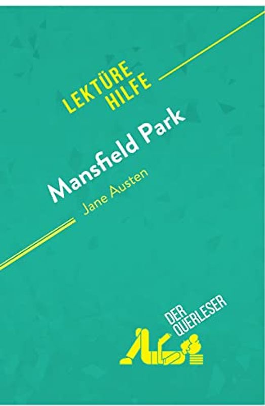 Mansfield Park von Jane Austen (Lektürehilfe): Detaillierte Zusammenfassung, Personenanalyse und Interpretation