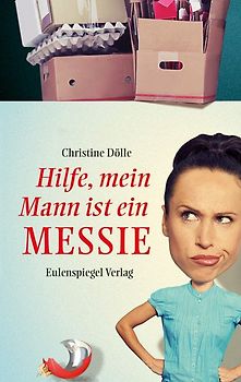 Hilfe, mein Mann ist ein Messie