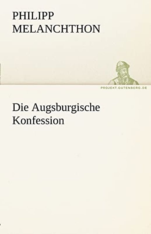 Die Augsburgische Konfession (TREDITION CLASSICS)