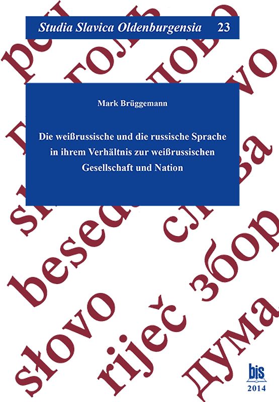 Die weißrussische und die russische Sprache in ihrem Verhältnis zur weißrussischen Gesellschaft und Nation