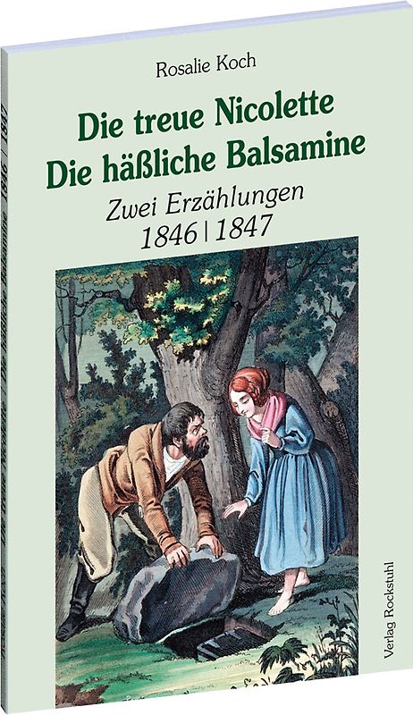 Die treue Nicolette | Die häßliche Balsamine