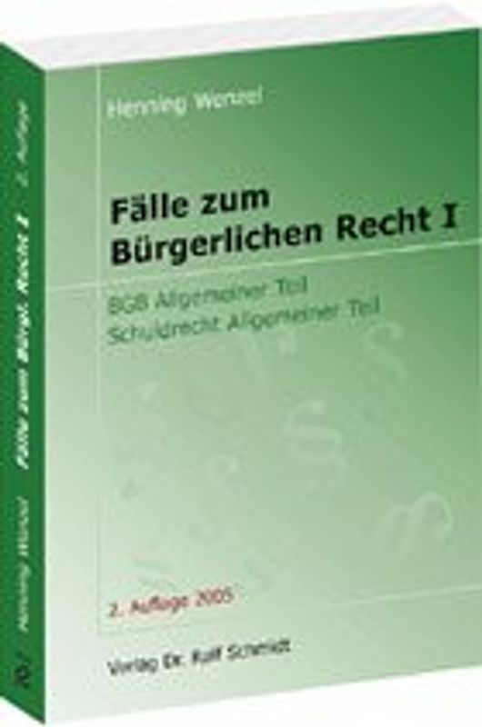 Fälle zum BGB I. BGB Allgemeiner Teil. Schuldrecht Allgemeiner Teil