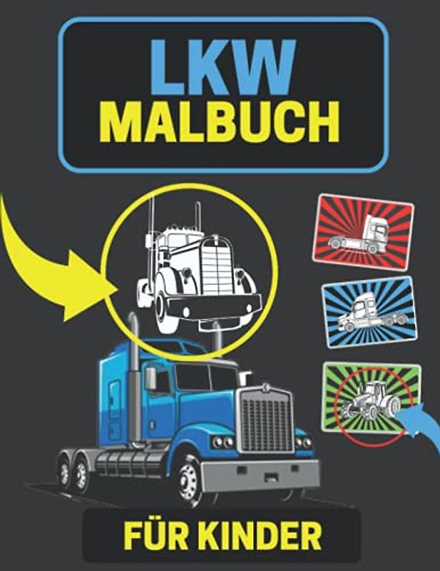 LKW Malbuch Für Kinder: Ausmalbuch Für Jungen und Mädchen : Fachrzeuge (LKW,Bagger,Traktoren,Monster Truck,Baufahrzeuge)