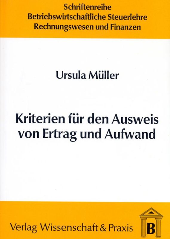 Kriterien für den Ausweis von Ertrag und Aufwand.