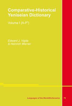 Comparative-Historical Yeniseian Dictionary. Vol. I