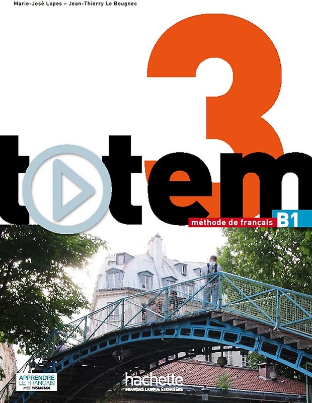 Totem 3: Livre de l'élève - manuel numérique enrichi pour l'apprenant (B1) - Marie-José Lopes [Broschiert]