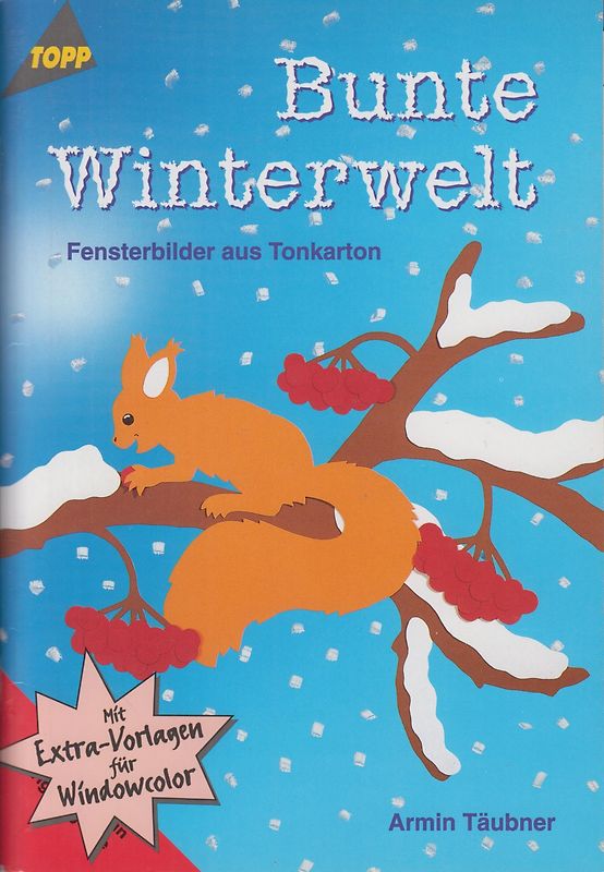 Bunte Winterwelt. Fensterbilder aus Tonkarton