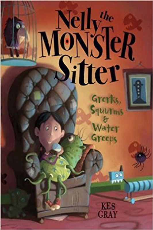 Nelly, the Monster Sitter: Grerks, Squurms & Water Greeps