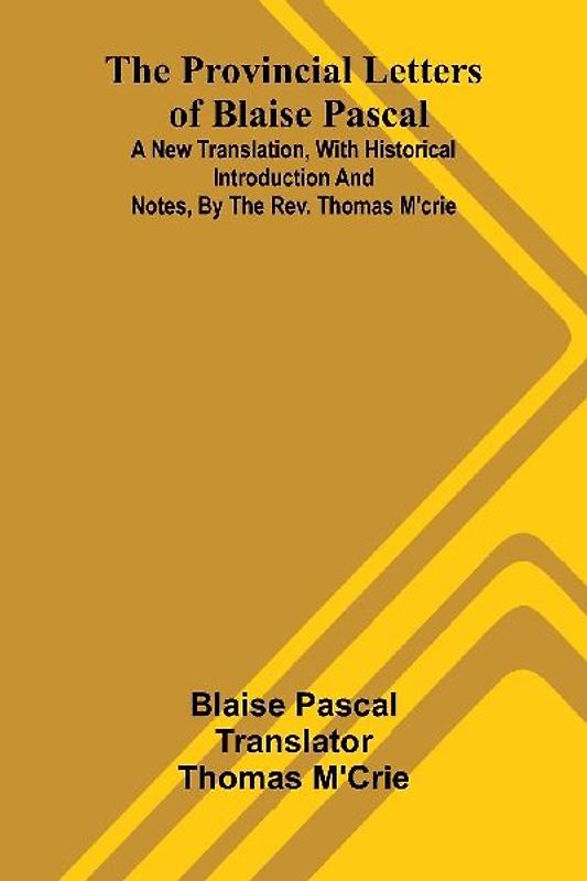 The provincial letters of Blaise Pascal