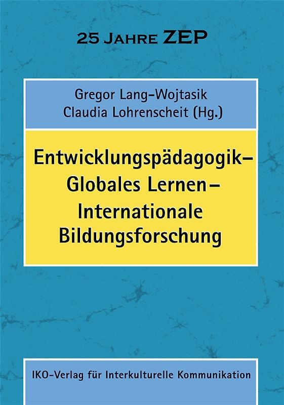 Entwicklungspädagogik - Globales Lernen - Internationale Bildungsforschung