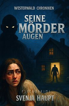 Westerwald Chroniken / Seine Mörderaugen