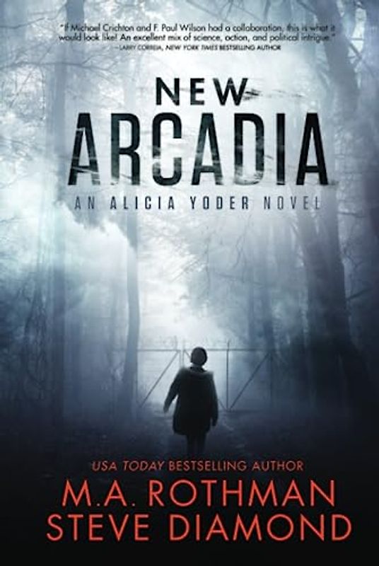 New Arcadia: A Technothriller (An Alicia Yoder Novel, Band 1)