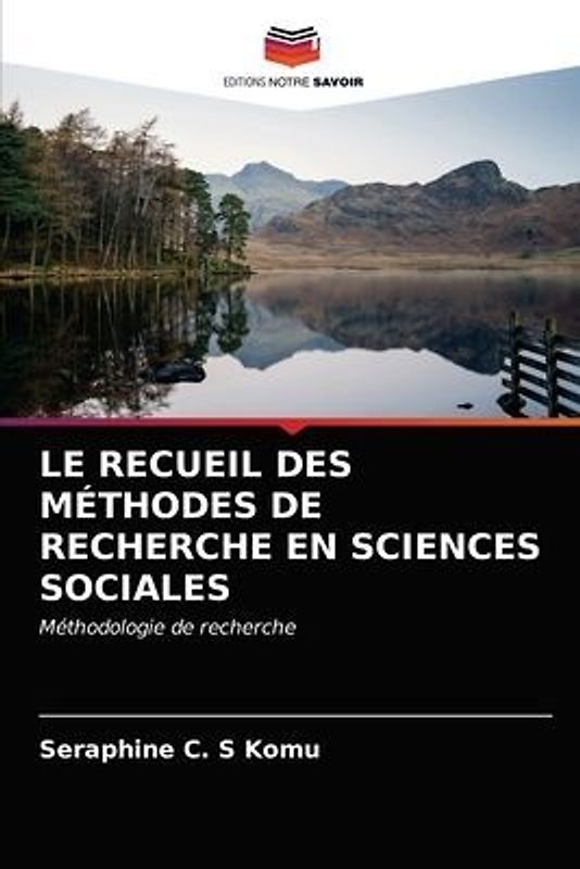 LE RECUEIL DES MÉTHODES DE RECHERCHE EN SCIENCES SOCIALES