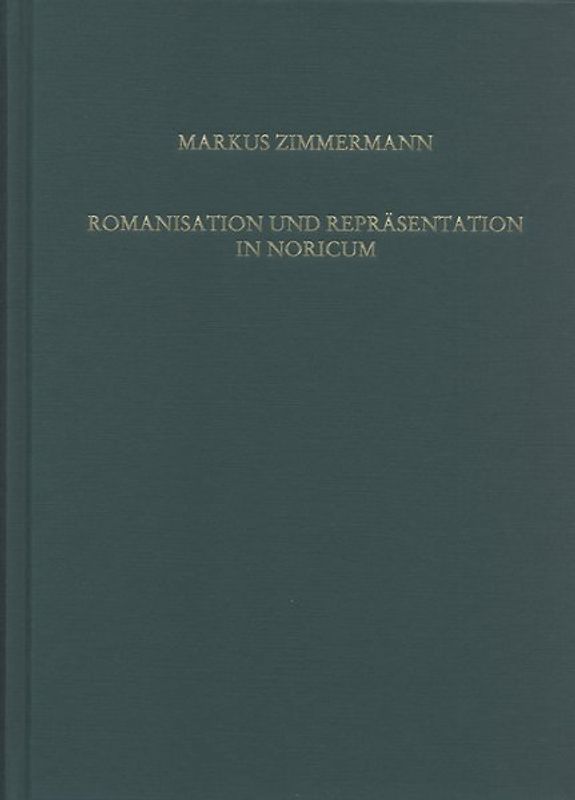 Romanisation und Repräsentation in Noricum
