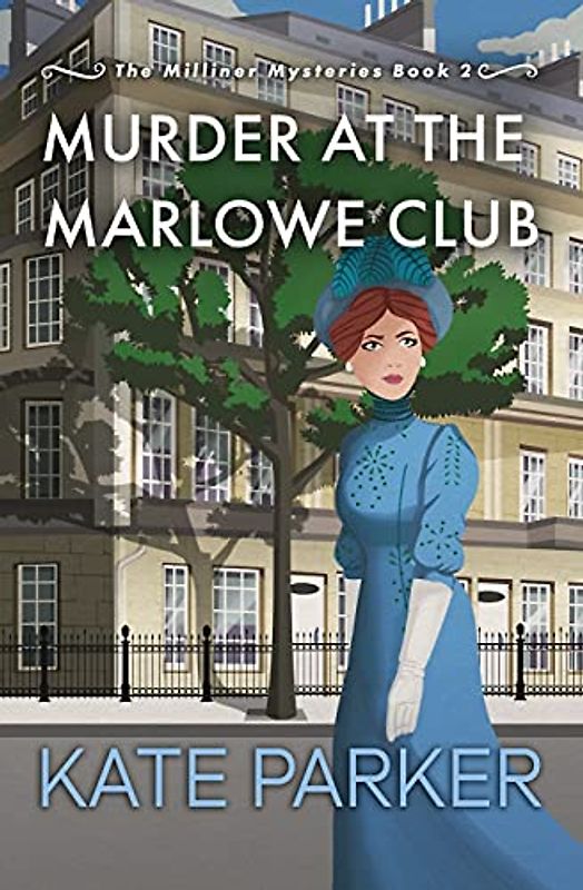 Murder at the Marlowe Club (The Milliner Mysteries, Band 2)