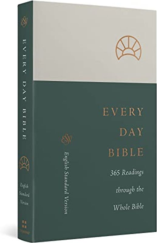 ESV Every Day Bible: 365 Readings Through the Whole Bible
