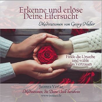 Erkenne und erlöse Deine Eifersucht