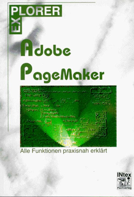PageMaker 6 und 6.5 für Windows und Macintosh. Die neue Version praxisnah erklärt