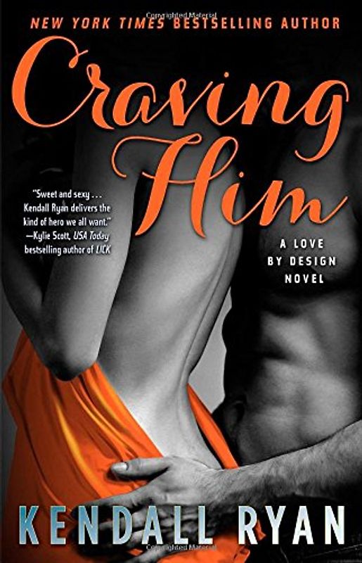 Craving Him: A Love by Design Novel - Ryan, Kendall