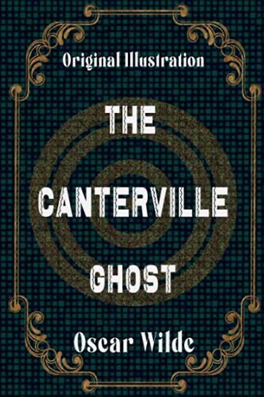 The Canterville Ghost: With Original Illustration