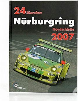 24h Rennen Nürburgring. Offizielles Jahrbuch zum 24 Stunden Rennen auf dem Nürburgring / 24 Stunden Nürburgring Nordschleife 2007