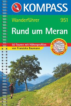 Rund um Meran. Wanderführer mit Tourenkarten, Höhenprofilen und Wandertipps