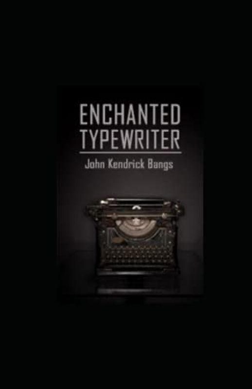 The Enchanted Type-Writer