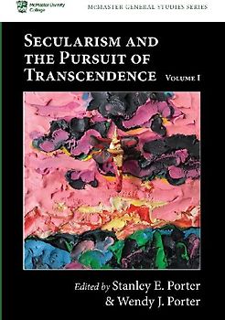 Secularism and the Pursuit of Transcendence, Volume I