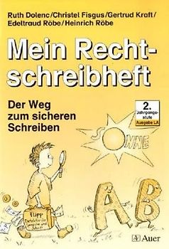 Mein Rechtschreibheft. Der Weg zum sicheren Schreiben / Mein Rechtschreibheft