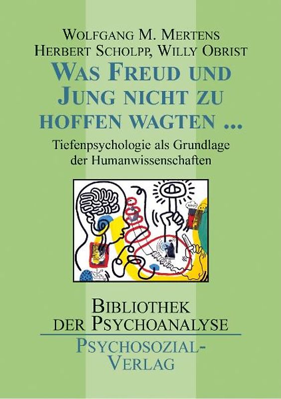 Was Freud und Jung nicht zu hoffen wagten …