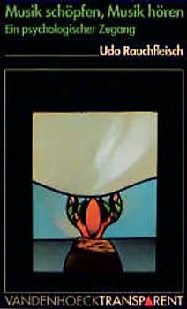 Musik schöpfen, Musik hören. Ein psychologischer Zugang